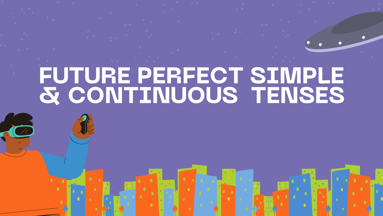 Future Perfect Simple and Continuous Tenses: A Clear Guide